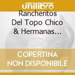 Rancheritos Del Topo Chico & Hermanas Cabral - Nortenas & Contestadas Del Recuerdo cd