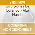 Escorpiones De Durango - Alto Mando cd