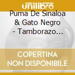 Puma De Sinaloa & Gato Negro - Tamborazo Norteno cd musicale