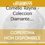 Cornelio Reyna - Coleccion Diamante Cornelio Reyna 2 cd