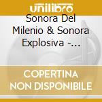 Sonora Del Milenio & Sonora Explosiva - Ensalada De Cumbias cd