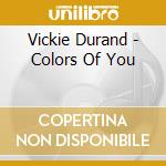 Vickie Durand - Colors Of You cd