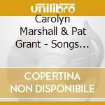 Carolyn Marshall & Pat Grant - Songs From The Road cd musicale di Carolyn Marshall & Pat Grant