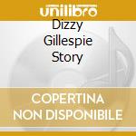 Dizzy Gillespie Story cd