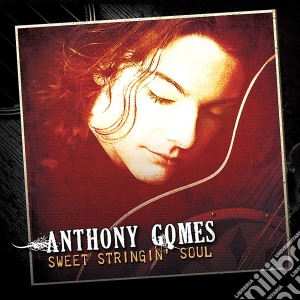 Anthony Gomes - Sweet Stringin Soul cd musicale
