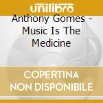 Anthony Gomes - Music Is The Medicine cd