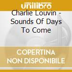Charlie Louvin - Sounds Of Days To Come cd