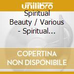 Spiritual Beauty / Various - Spiritual Beauty / Various cd