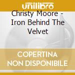Christy Moore - Iron Behind The Velvet cd