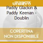 Paddy Glackin & Paddy Keenan - Doublin cd