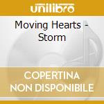 Moving Hearts - Storm cd musicale di Moving Hearts