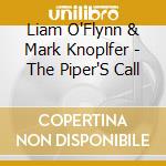 Liam O'Flynn & Mark Knoplfer - The Piper'S Call