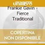 Frankie Gavin - Fierce Traditional cd