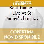 Beal Tuinne - Live At St James' Church Dingle cd