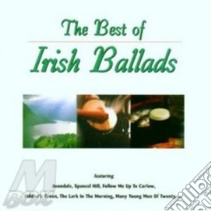 Best Of Irish Ballads / Various cd musicale di Artisti Vari