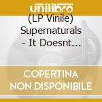 (LP Vinile) Supernaturals - It Doesnt Matter Anymore (Red Vinyl) vinile