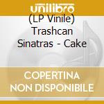 (LP Vinile) Trashcan Sinatras - Cake vinile