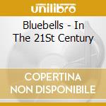 Bluebells - In The 21St Century cd