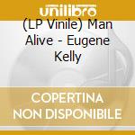 (LP Vinile) Man Alive - Eugene Kelly vinile
