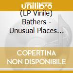 (LP Vinile) Bathers - Unusual Places To Die vinile