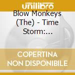 Blow Monkeys (The) - Time Storm: Greatest Hits cd