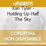 Xan Tyler - Holding Up Half The Sky cd