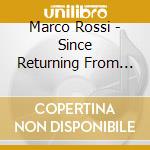 Marco Rossi - Since Returning From The Moon cd musicale