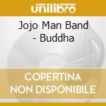 Jojo Man Band - Buddha cd musicale