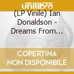 (LP Vinile) Ian Donaldson - Dreams From Tenement Land (Blue Vinyl) vinile