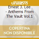 Ernest J. Lee - Anthems From The Vault Vol.1