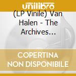 (LP Vinile) Van Halen - The Archives Of/Legendary Songs lp vinile
