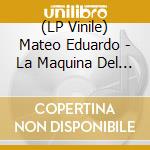 (LP Vinile) Mateo Eduardo - La Maquina Del Tiempo La Mosca vinile