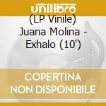 (LP Vinile) Juana Molina - Exhalo (10') vinile