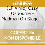 (LP Vinile) Ozzy Osbourne - Madman On Stage / Radio Broadcast (Picture Disc) lp vinile