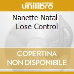 Nanette Natal - Lose Control cd