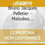 Bruno Jacques Pelletier - Melodies D'Autrefois cd