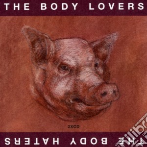 Body Lovers / Body Haters - Body Lovers / Body Haters cd musicale di Lovers Body