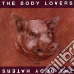 Body Lovers / Body Haters - Body Lovers / Body Haters