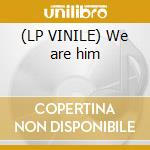 (LP VINILE) We are him lp vinile di ANGELS OF LIGHT