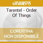 Tarentel - Order Of Things cd musicale di TARENTEL