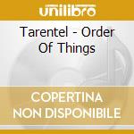 Tarentel - Order Of Things cd