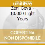 Zeni Geva - 10.000 Light Years cd