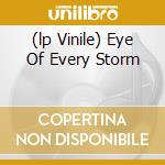 (lp Vinile) Eye Of Every Storm lp vinile di NEUROSIS