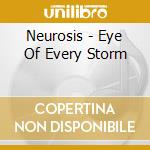 Neurosis - Eye Of Every Storm cd
