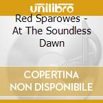 Red Sparowes - At The Soundless Dawn cd