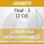 Final - 3 (2 Cd) cd