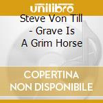 Steve Von Till - Grave Is A Grim Horse cd