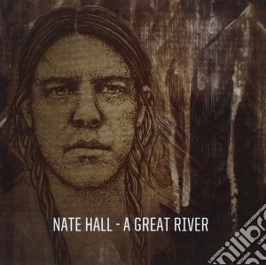 Nate Hall - Great River cd musicale di Nate Hall