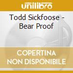 Todd Sickfoose - Bear Proof cd