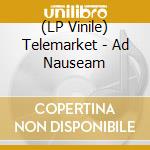 (LP Vinile) Telemarket - Ad Nauseam vinile